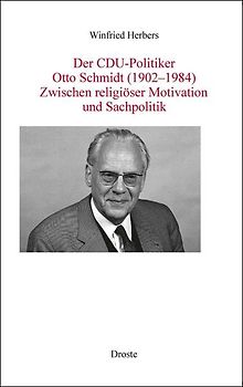 Der CDU-Politiker Otto Schmidt (1902-1984)