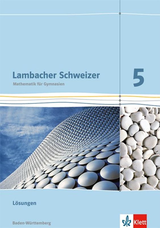Lambacher Schweizer Mathematik 5. Ausgabe Baden-Württemberg. Lösungen Klasse 5
