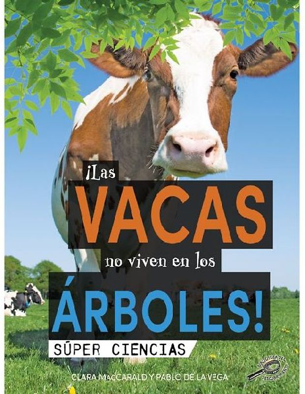 ¡Las Vacas No Viven En Los Árboles!