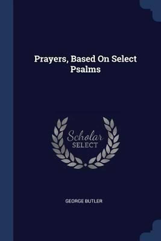 Prayers, Based On Select Psalms