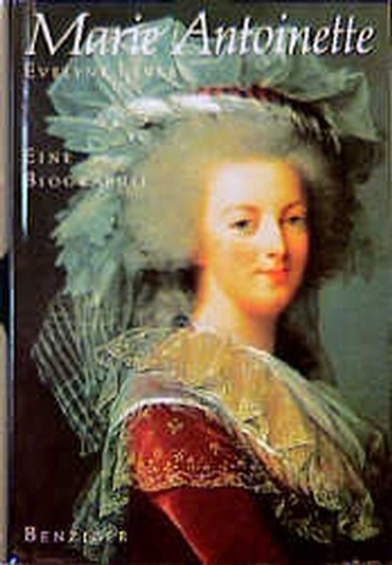 Marie Antoinette. Eine Biographie