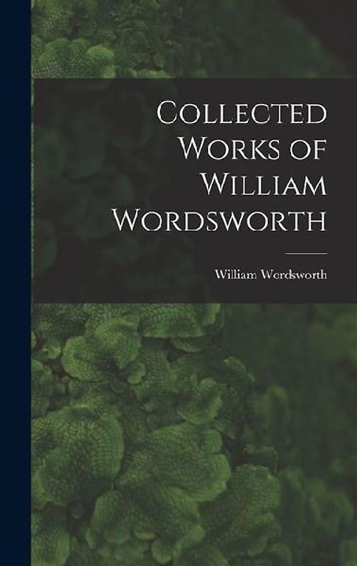 Collected Works of William Wordsworth
