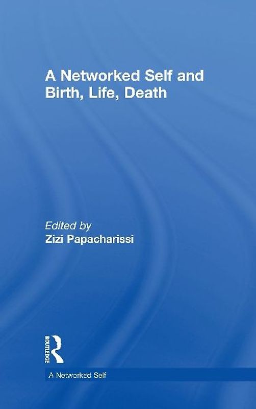 A Networked Self and Birth, Life, Death