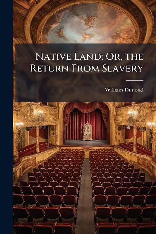 Native Land; Or, the Return From Slavery
