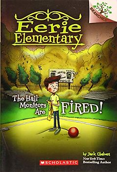 The Hall Monitors Are Fired!: A Branches Book (Eerie Elementary #8)