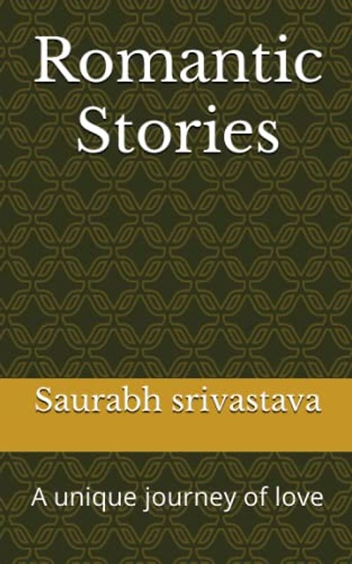 Romantic Stories: A unique journey of love