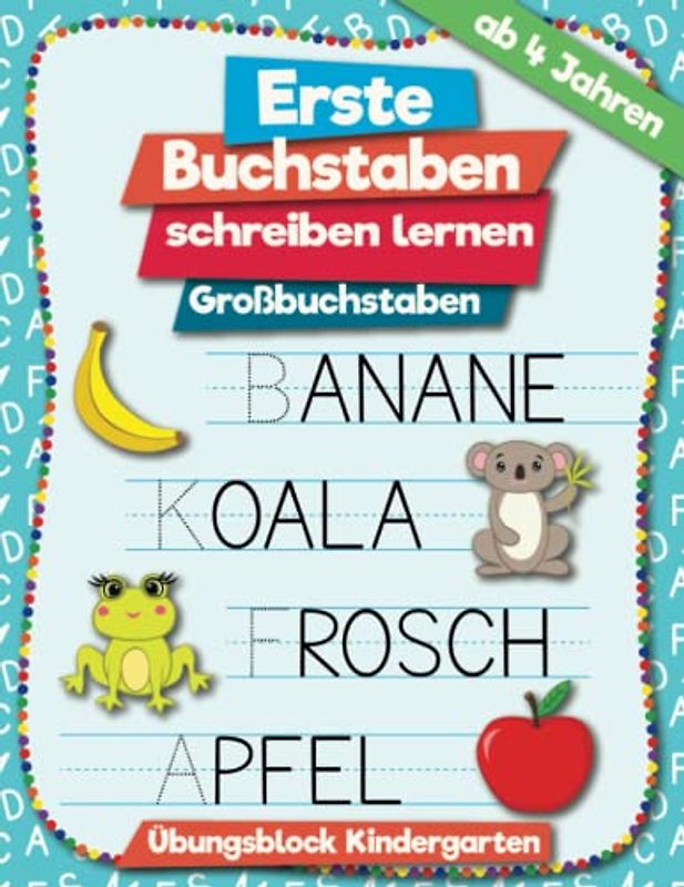 Erste Buchstaben schreiben lernen ab 4 Jahren: Großbuchstaben übungsblock Kindergarten und Vorschule (Kindergartenblock, Band 2)