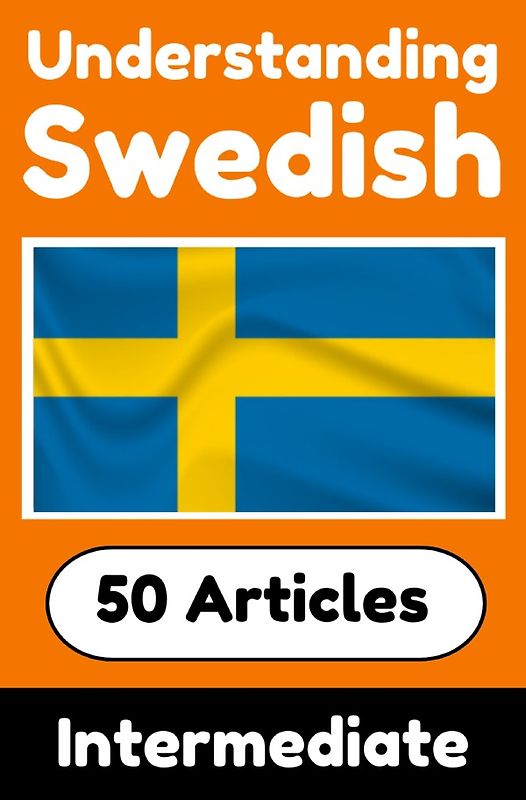 Understanding Swedish | Learn Swedish language with 50 Interesting Articles About Countries, Health, Languages and More