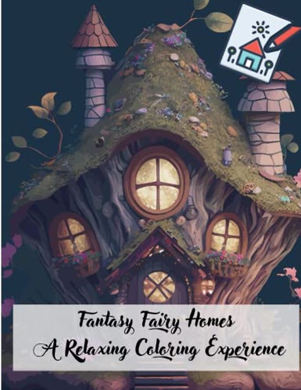 Fantasy Fairy Homes: A Relaxing Coloring Experience