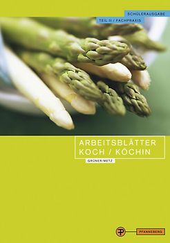 Arbeitsblätter Koch/Köchin Teil II - Fachpraxis Schülerausgabe