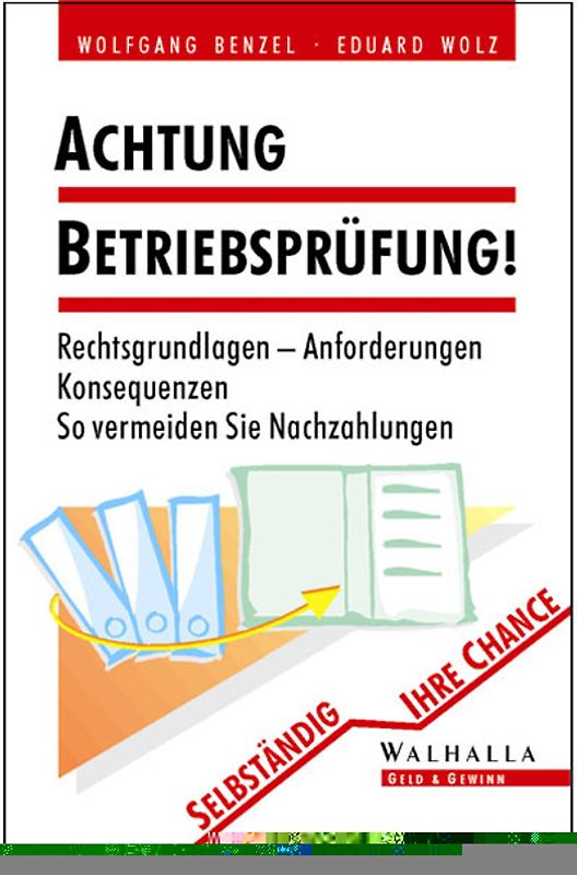 Achtung Betriebsprüfung!. Rechtsgrundlagen - Anforderungen - Konsequenzen. So vermeiden Sie Nachzahlungen