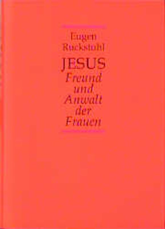 Jesus, Freund und Anwalt der Frauen