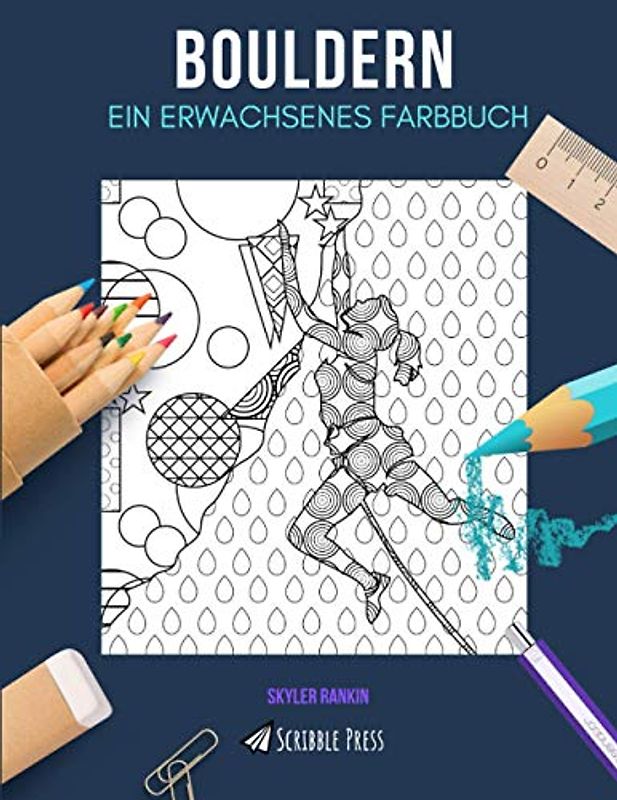 BOULDERN: EIN ERWACHSENES FARBBUCH: Ein Boulder-Malbuch für Erwachsene