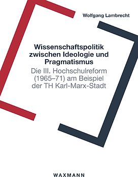 Wissenschaftspolitik zwischen Ideologie und Pragmatismus