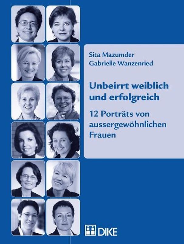 Unbeirrt weiblich und erfolgreich: 12 Porträts von aussergewöhnlichen Frauen