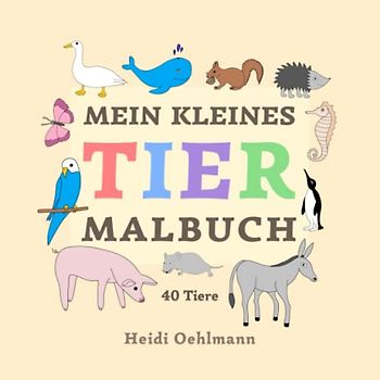 Mein kleines Tier-Malbuch