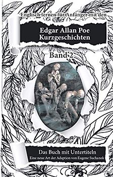 Englisch lernen für Anfänger mit Edgar Allan Poe. Kurzgeschichten. Band 2: A1 A2 leichte, einfache zweisprachige Englisch-Deutsch Bücher für Erwachsene, Jugendliche