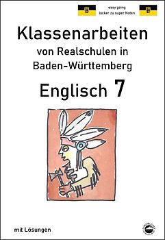 Englisch 7, Klassenarbeiten von Realschulen in Baden-Württemberg mit Lösungen