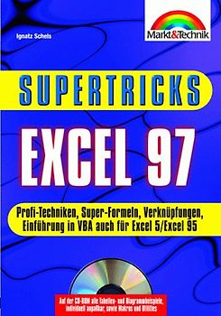 Excel 97 Supertricks. Profi-Techniken, Super-Formen, Verknüpfungen, Einführung in VBA. Auch für Excel 5 /Excel 95