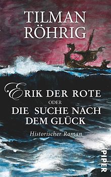 Erik der Rote oder Die Suche nach dem Glück. Historischer Roman