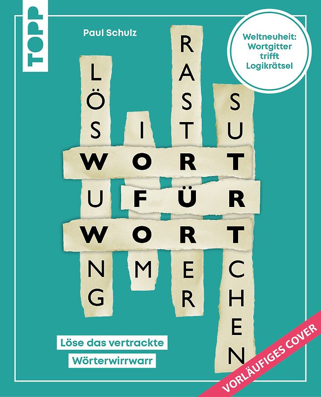 Wort für Wort – Löse das vertrackte Wörterwirrwarr! Rätselbuch für Logikfans