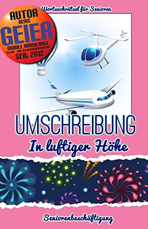 Umschreibung - In luftiger Höhe: Seniorenbeschäftigung - Rätsel (Wortsuchrätsel für Senioren, Band 9)