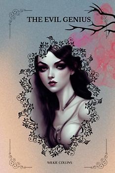 The Evil Genius By Wilkie Collins