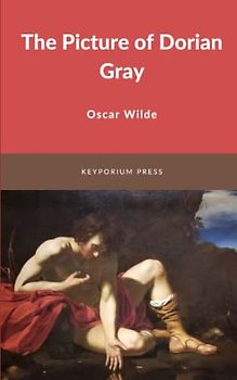 The Picture of Dorian Gray: Wilde’s Moral Fantasy Novel (Annotated)