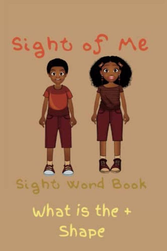 Sight of Me: Sight Word Book: What is the + Shape (Sight of Me: Sight Word “Numbers, Colors, Shapes” Book)