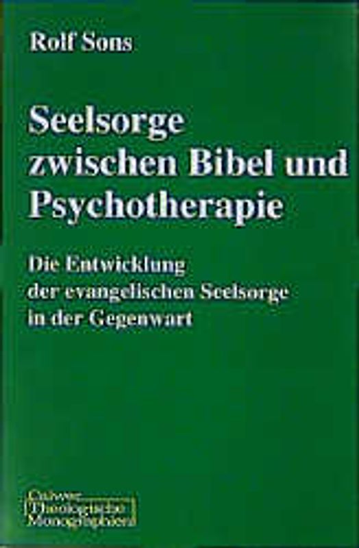 Seelsorge zwischen Bibel und Psychotherapie. Die Entwicklung der evangelischen Seelsorge in der Gegenwart
