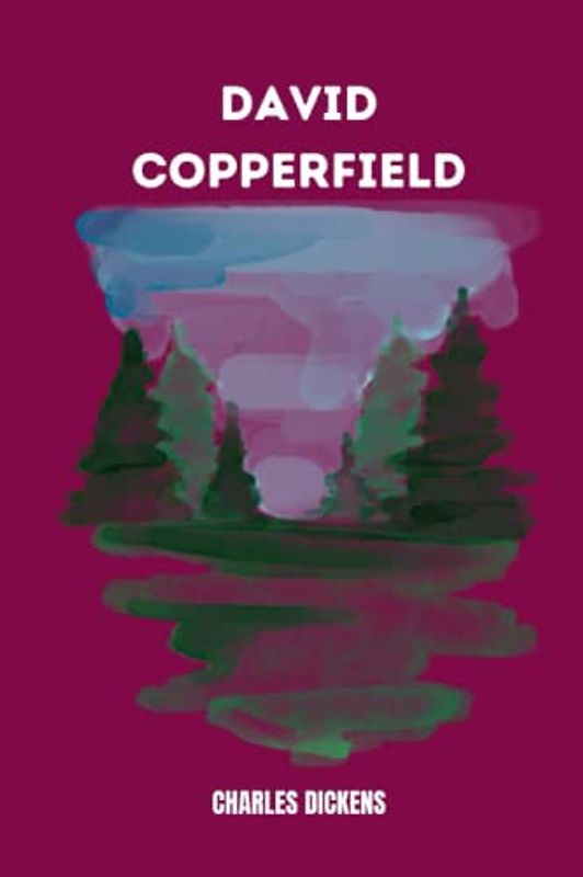 david copperfield by Charles Dickens
