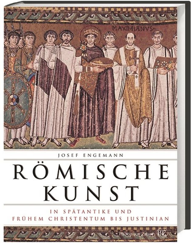 Römische Kunst in Spätantike und frühem Christentum bis Justinian