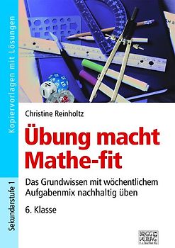 Übung macht Mathe-fit 6. Klasse
