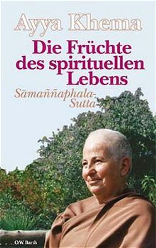 Die Früchte des spirituellen Lebens. Samannaphala-Sutta
