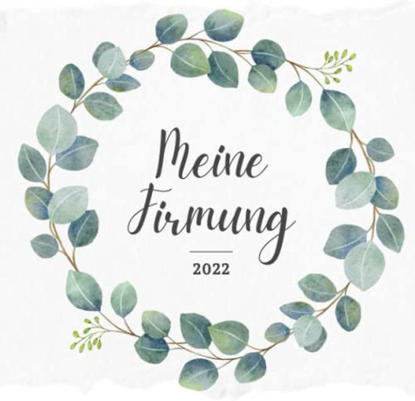 Meine Firmung 2022: Gästebuch meine Firmung | Persönliches Geschenk | Erinnerungsbuch Firmung | Geschenk Album | Geschenkidee zur Firmung 2035