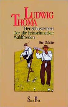Der Schusternazi /Der alte Feinschmecker /Waldfrieden. Drei Stücke