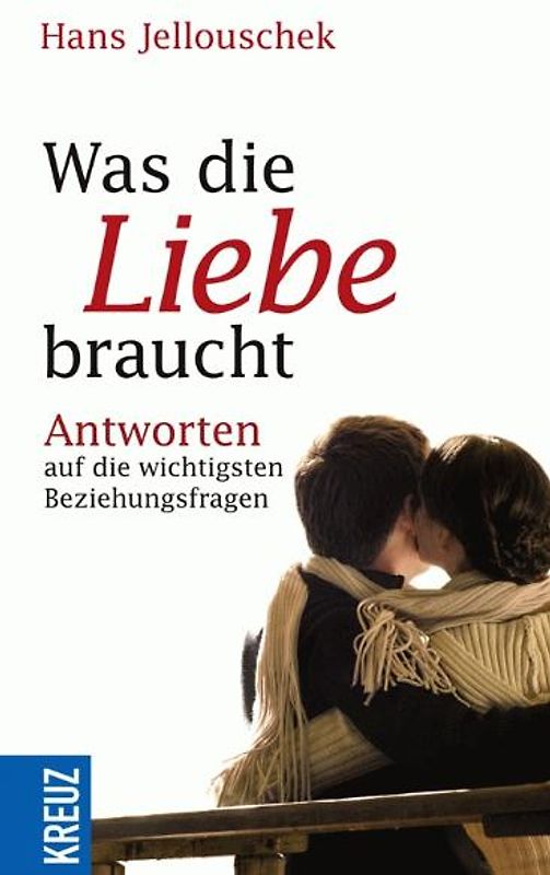 Was die Liebe braucht