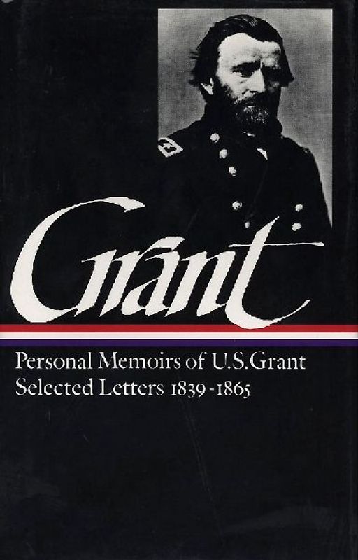 Ulysses S. Grant: Memoirs & Selected Letters (Loa #50)