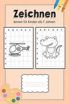 Zeichnen lernen für Kinder ab 7 Jahren: Zeichenbuch für Kinder ab 7 Jahre mit 50 Zeichnungen (Tiere, Einhorn, Dinosaurier, Fahrzeuge), Geschenk für 7 jährige Mädchen und Jungen