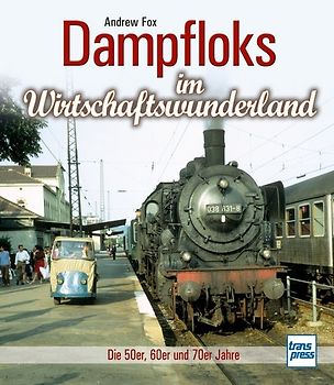 Dampfloks im Wirtschaftswunderland