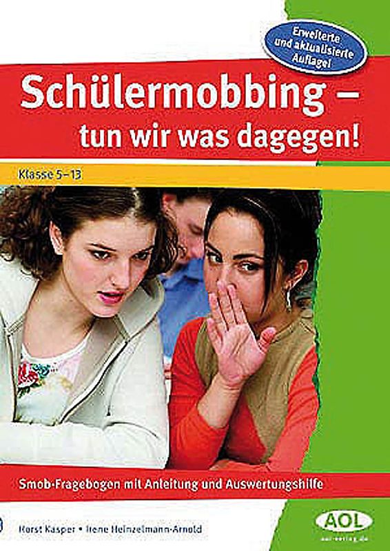 Schülermobbing - tun wir was dagegen!. Smob-Fragebogen mit Anleitung und Auswertungshilfe (5. bis 13. Klasse)