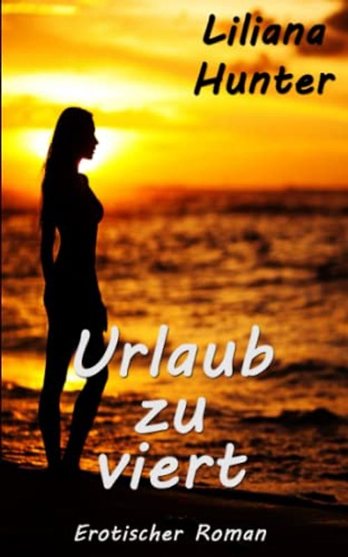 Urlaub zu viert: Erotischer Roman