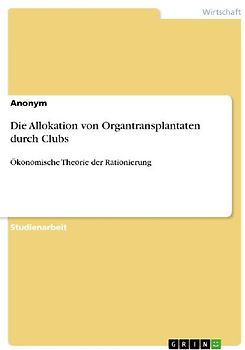 Die Allokation von Organtransplantaten durch Clubs