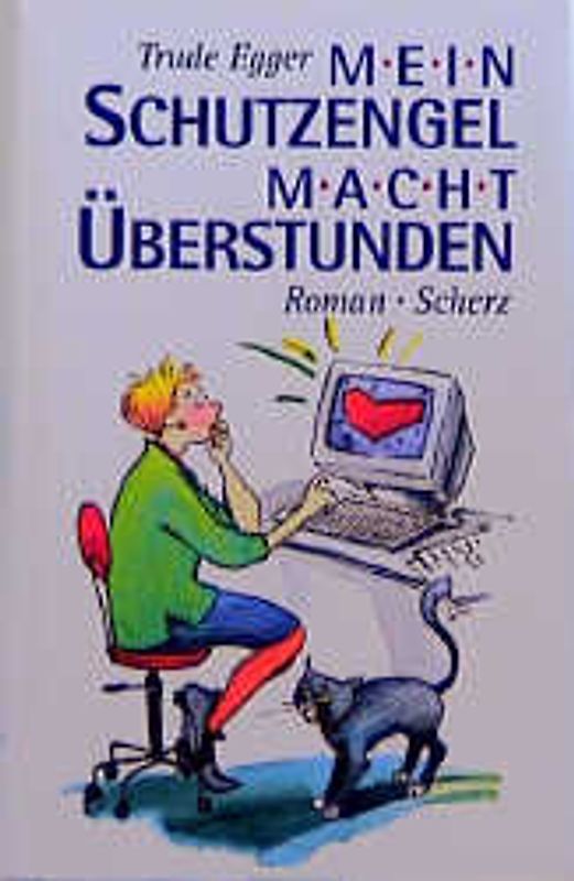 Mein Schutzengel macht Überstunden. Roman