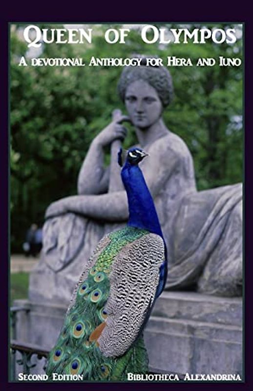 Queen of Olympos: A Devotional Anthology for Hera and Iuno (Second Edition)