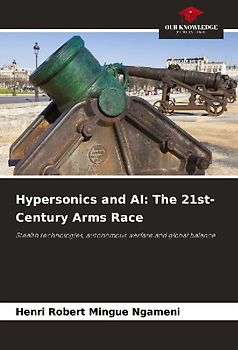 Hypersonics and AI: The 21st-Century Arms Race