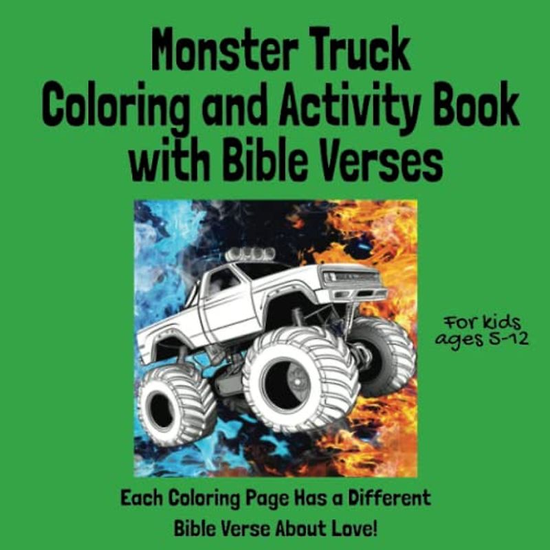 Monster Truck Coloring and Activity Book with Bible Verses: Ages 5-12