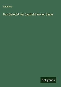 Das Gefecht bei Saalfeld an der Saale