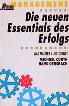 Die neuen Essentials des Erfolgs. Was Macher auszeichnet