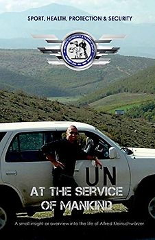 AT THE SERVICE OF MANKIND: A small insight or overview into the life of Alfred Kleinschwärzer